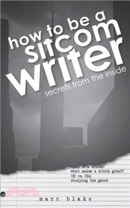 How to be a Sitcom Writer：Secrets from the Inside