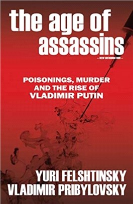 The Age of Assassins：Murder, Poisonings and the Rise of Vladimir Putin