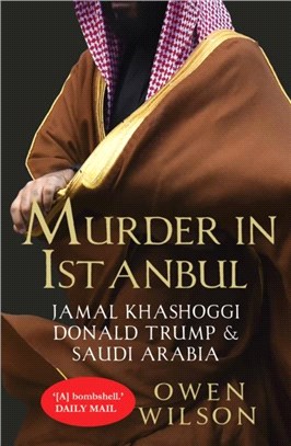 Murder in Istanbul：Jamal Khashoggi, Donald Trump and Saudi Arabia