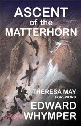 The Ascent of the Matterhorn：And the Forgotten Photographs