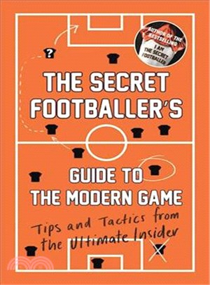 Secret Footballer's Guide to the Modern Game, The