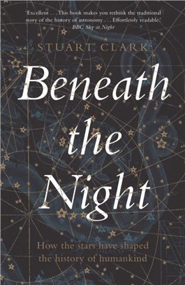 Beneath the Night：How the stars have shaped the history of humankind