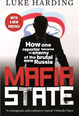 Mafia State：How One Reporter Became an Enemy of the Brutal New Russia