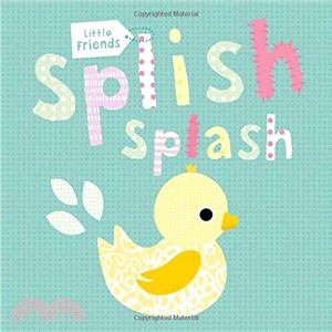 Little Friends: Splish Splash Bath Book