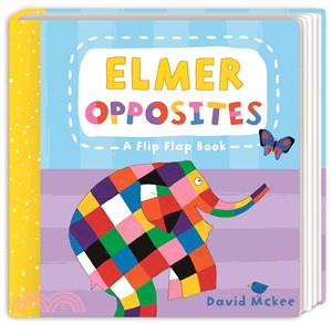 Elmer Opposites: A Flip Flap Book