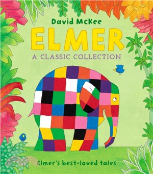 Elmer: A Classic Collection：Elmer's best-loved tales