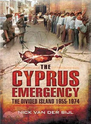The Cyprus Emergency ─ The Divided Island 1955 - 1974