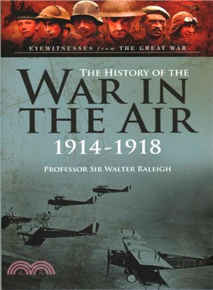 The History of the War in the Air 1914-1918