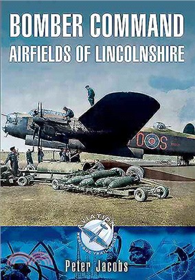 Bomber Command: Airfields of Lincolnshire