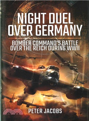 Night Duel Over Germany ─ Bomber Command's Battle over the Reich During WWII