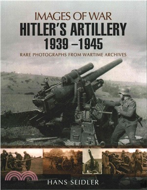 Hitler's Artillery 1939-1945