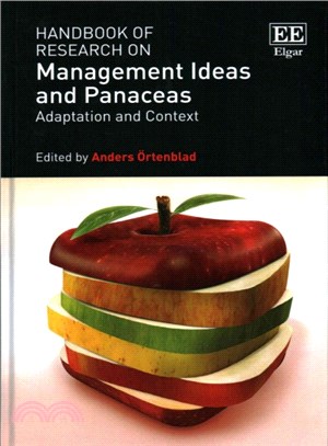 Handbook of Research on Management Ideas and Panaceas ─ Adaptation and Context