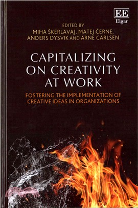 Capitalizing on Creativity at Work ─ Fostering the Implementation of Creative Ideas in Organizations