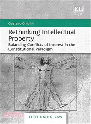 Rethinking Intellectual Property ― Balancing Conflicts of Interest in the Constitutional Paradigm