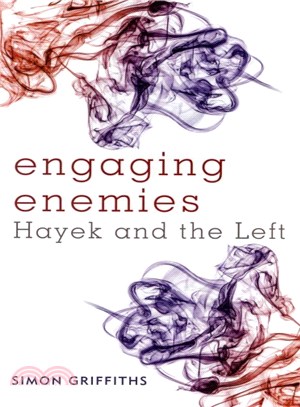Engaging Enemies ― Hayek and the Left