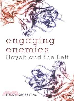 Engaging Enemies ─ Hayek and the Left