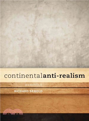 Continental Anti-Realism ─ A Critique