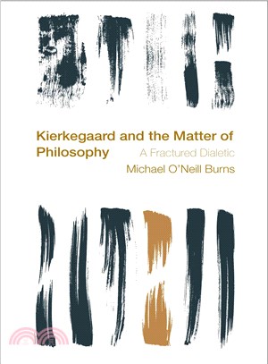 Kierkegaard and the Matter of Philosophy ─ A Fractured Dialectic
