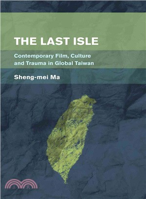 The Last Isle ─ Contemporary Film, Culture and Trauma in Global Taiwan