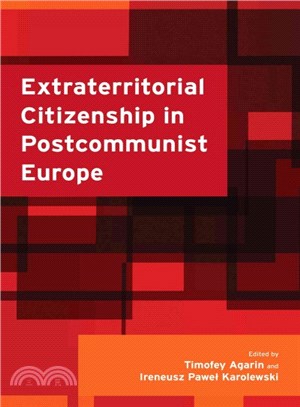 Extraterritorial Citizenship in Postcommunist Europe