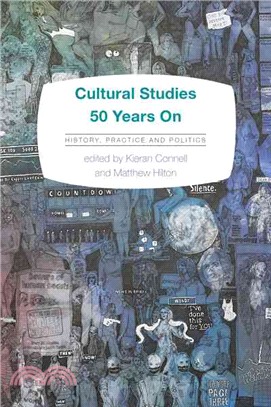 Cultural Studies 50 Years On ─ History, Practice and Politics