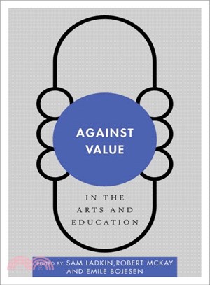 Against value in the arts and education /