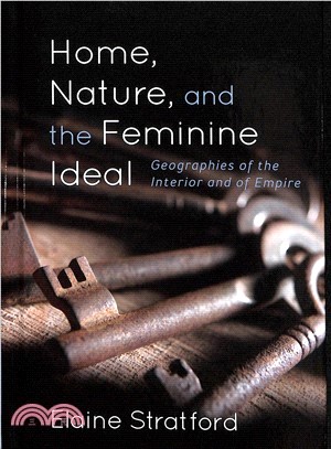 Home, Nature and the Feminine Ideal ─ Geographies of the Interior and of Empire