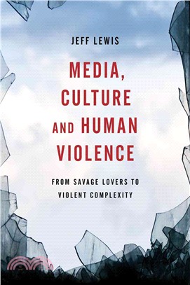 Media, Culture and Human Violence ─ From Savage Lovers to Violent Complexity