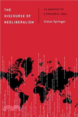 The Discourse of Neoliberalism ─ An Anatomy of a Powerful Idea