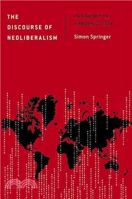 The Discourse of Neoliberalism ─ An Anatomy of a Powerful Idea