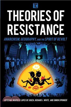 Theories of Resistance ― Anarchism, Geography, and the Spirit of Revolt
