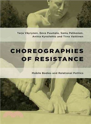 Choreographies of Resistance ― Mobile Bodies and Relational Politics