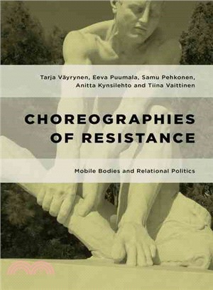 Choreographies of Resistance ─ Mobile Bodies and Relational Politics