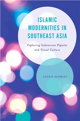 Islamic Modernities in Southeast Asia ─ Exploring Indonesian Popular and Visual Culture
