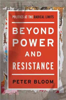 Beyond Power and Resistance ─ Politics at the Radical Limits