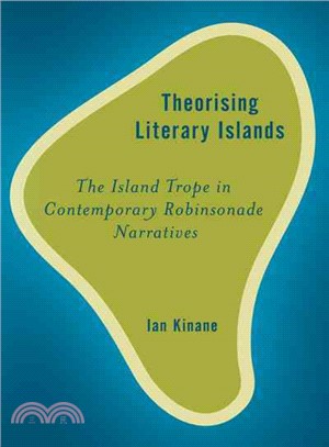 Theorising Literary Islands ─ The Island Trope in Contemporary Robinsonade Narratives