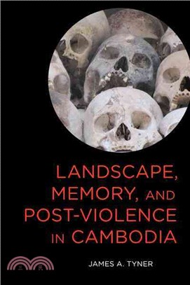 Landscape, Memory, and Post-Violence in Cambodia