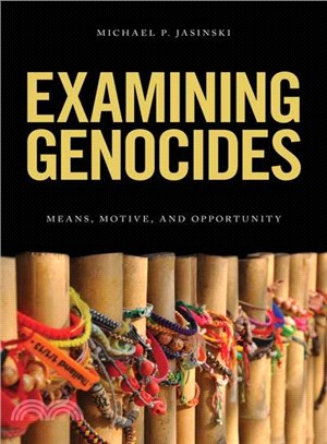 Examining Genocides ─ Means, Motive, and Opportunity