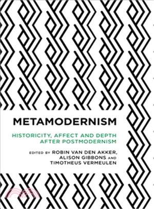 Metamodernism ─ Historicity, Affect, and Depth After Postmodernism