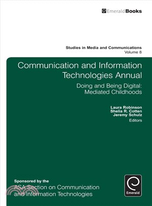 Communication and Information Technologies Annual ─ Doing and Being Digital: Mediated Childhoods