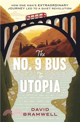 The No.9 Bus to Utopia：How one man's extraordinary journey led to a quiet revolution