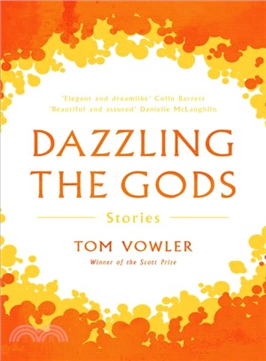 Dazzling the Gods ─ Stories