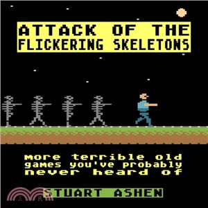 Attack of the Flickering Skeletons ― More Terrible Old Games You've Probably Never Heard of