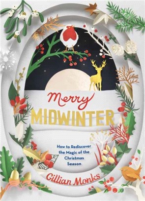 Merry Midwinter：The New Old Ways to Reclaim Christmas