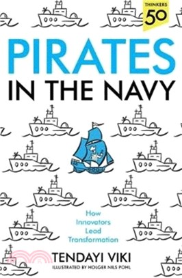 Pirates In The Navy：How Innovators Lead Transformation