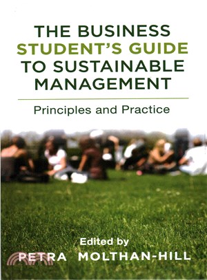 The Business Student's Guide to Sustainable Management ― Principles and Practice