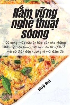 Nắm vững nghệ thuật soong