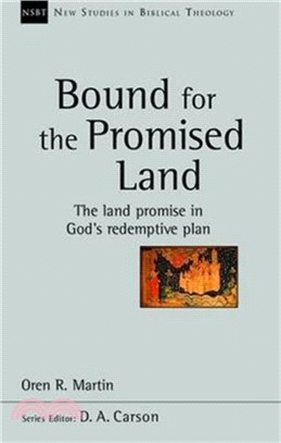 Bound for the Promised Land：The Land Promise in God's Redemptive Plan
