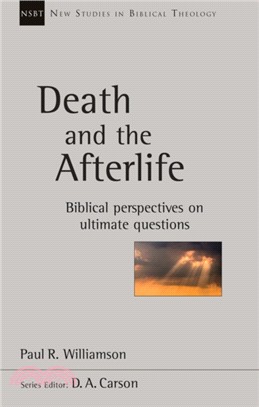 Death And The Afterlife：Biblical Perspectives On Ultimate Questions