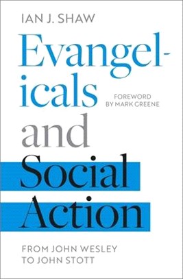 Evangelicals and Social Action: From John Wesley to John Stott